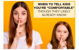 When to tell children you're comfortable